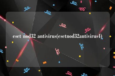 eset nod32 antivirus(esetnod32antivirus4)