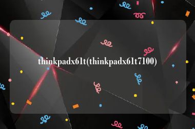 thinkpadx61t(thinkpadx61t7100)